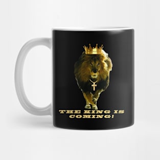 THE KING IS COMING! Mug